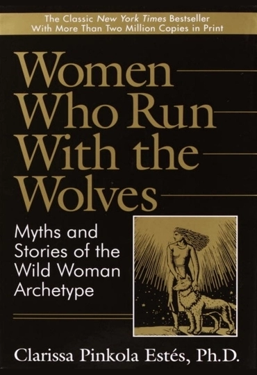 Бегущая с волками: Женский архетип в мифах и сказаниях