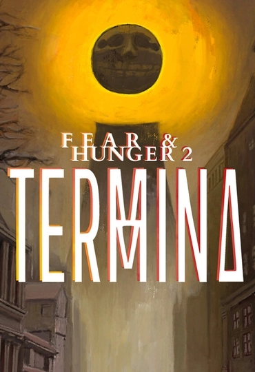 Fear & Hunger 2: Termina